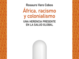 África, racismo y colonialismo. Una herencia presente en la salud global 