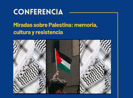 Miradas sobre Palestina: memoria, cultura y resistencia 