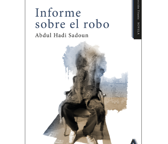 Presentación de "Informe sobre el robo" e "Hijos de las mil y una noches" 