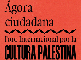 Casa Árabe colabora con el Ágora Ciudadana por la Cultura Palestina 