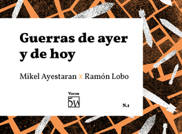 ‘Guerras de ayer y de hoy’, el nuevo libro de Ramón Lobo y Mikel Ayestaran