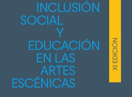 XI Jornadas sobre Inclusión Social y Educación en las Artes Escénicas 