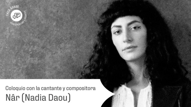 Coloquio con la artista libanesa Nâr (Nadia Daou) con motivo de su actuación en Madrid